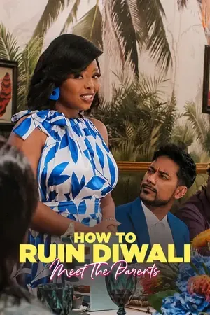 How to Ruin Diwali: Meet the Parents 2026 Season 1 NetFlix Complete Web Series Hindi - English Audio [ALL EPISODES]