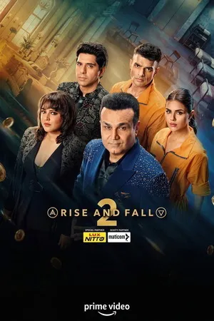 Rise and Fall 2026 Season 2 Hindi Audio [EP - 31 ADDED]